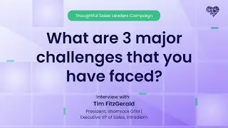 Major Sales Challenges (and How I Got Through Them) - Interview with Tim Fitzgerald