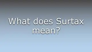 What does Surtax mean?