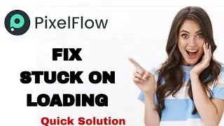 How To Fix And Solve Stuck On Loading On PixelFlow App | Easy Fix