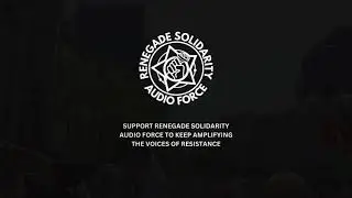 Renegade Solidarity Audio Force
