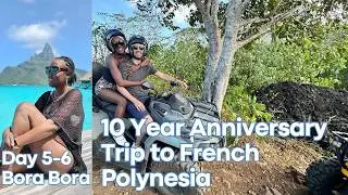 Day 5 & 6 in French Polynesia - Bora Bora
