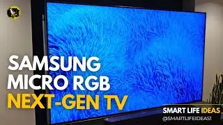Next-Gen TV: Samsung's Micro RGB Immersion