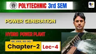 HYDRO  POWER PLANT  | Power Generation | Polytechnic 3rd Semester | UNIT-2 Lecture-4