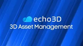 echo3D | 3D-платформа управления цифровыми активами (3D DAM) для предприятий