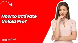 How to activate Unfold Pro ? - Step by Step