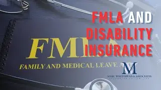 How Does FMLA Interact With Your Disability Insurance Policy?