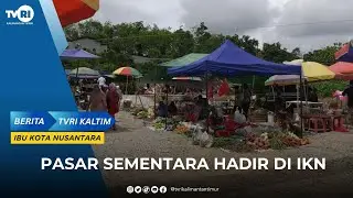 PASAR SEMENTARA HADIR DI IKN
