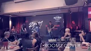 Radioactive - Cover by: Room2