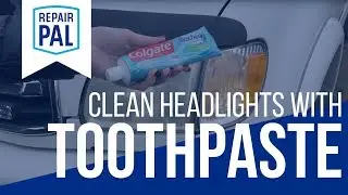 How to Clean Your Headlights with Toothpaste