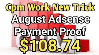 August Adsense Payment Proof $108.74 | Cpm Work New Trick 2023 | How To Increase Revenue Cpm