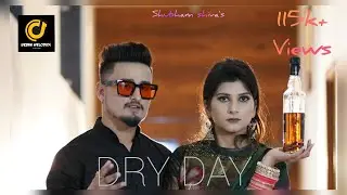 DRY DAY (4K) Shubham Shiva ft Shivani Wazir | Dilraaj | Latest Punjabi Song 2020 | Urban Melodies