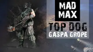 Mad Max Gameplay - How To Defeat TOP DOG GASPA GROPE