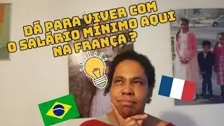 Como é viver com um salário mínimo aqui na França?