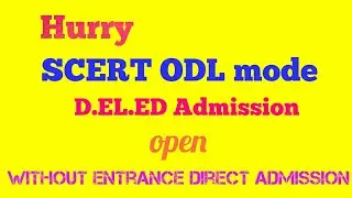 SCERT ODL D.EL.ED ADMISSION OPEN WITHOUT ENTRANCE by intelligent indian