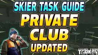 Private Club UPDATED - Skier Task Guide - Escape From Tarkov