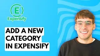 How to Add a New Category in Expensify [2026 Full Guide]