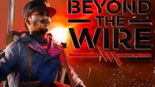 Взглянем на Beyond The Wire | ДРУЗЬЯ НА ВОЙНЕ