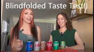 Best Friends Try Blindfolded Soda Taste Test!