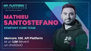 API Platform Conference 2025 - Mathieu Santostefano - API Platform + Mercure + SSE + LLM  = Chatbot