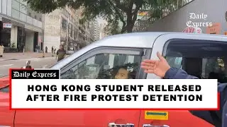 Hong Kong Student Released After Fire Protest Detention