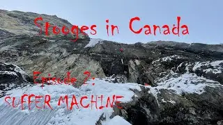Stooges in Canada Episode 2: Climbing SUFFER MACHINE on the STANLEY HEADWALL