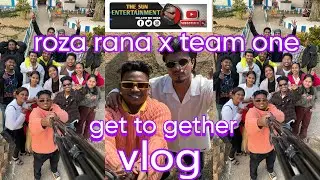 ROZA RANA X TEAM ONE | GET TO GETHER | SMALL FAMILY | FUN VLOG | @Surajbindhani01 
