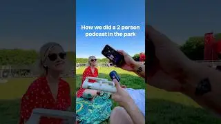 How we filmed a 2 person podcast in the park | Outdoor podcast setup for two people