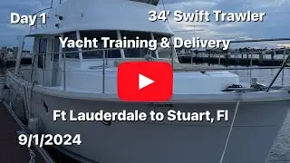 Day1 Yacht Training&Delivery Beneteau 34&rsquo; swift Trawler Ft Lauderdale to Stuart, FL