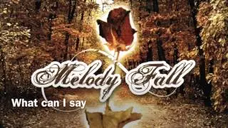 Melody Fall - What can I say