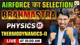 Thermodynamics Marathon Part-2 | Physics for Airforce X Group, Navy, ICG | Airforce Physics X Group
