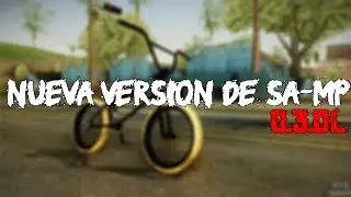 Nueva versi&oacute;n de SA-MP - Versi&oacute;n: 0.3.DL