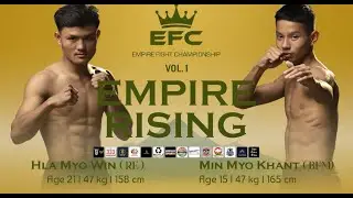 EFC VOL.1 EMPIRE RISING MATCH-2 HLA MYO WIN(ROYAL EMPIRE) Vs MIN MYO KHANT (BOXING FAMILY MANDALAY)