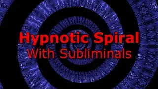 Hypnotic Spiral With Subliminals Relaxation 1 Hour