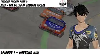 INTRODUCING CAMERON MILLER - NASCAR Thunder 2002: The Ballad of Cameron Miller - Part 1