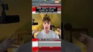 HOW &ldquo;DON&rsquo;T TAP THE GLASS&rdquo; BY TYLER THE CREATOR WAS MADE (IN 30 SECONDS)🪟🪟🪟