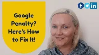 Google Penalty? Here's How to Fix It!