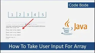 How To Take User Input For Array Size And Array Elements | Java Array Tutorial | Code Bode
