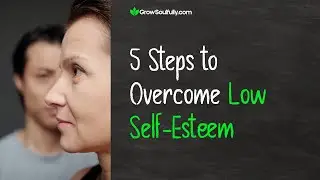 How to Identify and Overcome Low Self Esteem