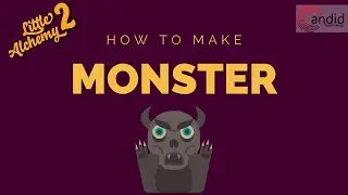How to make a Monster in Little Alchemy 2?