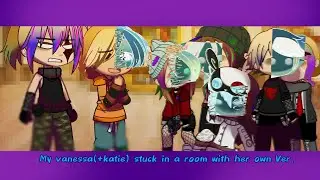 My Vanessa(+katie) stuck in a room full of her versions[] FNAFxGachaclub[] 