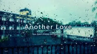 Another love -- Tom Odell ( Piano 1 hour )
