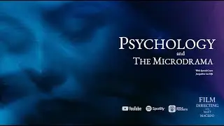 Psychology and The Microdrama | Film Directing with Matt Macedo Podcast Full Episode
