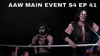 AAW MAIN EVENT S4 EP 41
