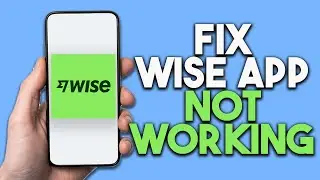 How To Fix Wise App Not Working On iPhone/android (2024)