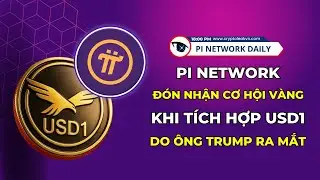 Pi Network Đ&oacute;n Nhận Cơ Hội V&agrave;ng Khi T&iacute;ch Hợp USD1 Do &Ocirc;ng Trump Ra Mắt