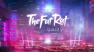 The Fat Rat Unity (I DO NOT OWN THIS SONG ALL RIGHTS GO TO THEFATRAT)