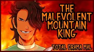 The Malevolent Mountain King (Mal)