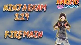 Ninja Exam 119 - Fire Main - Naruto Online - Still working in 2.0