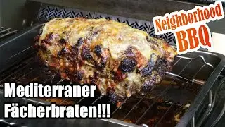 Mediterraner F&auml;cherbraten mit K&auml;sekruste!!!! Neighborhood BBQ
