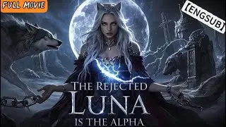 【HD FULL】🔥Betrayed by Her Mate, She Returns to Reclaim Her Pack&mdash;with the Alpha King&rsquo;s Help｜ALPHA｜